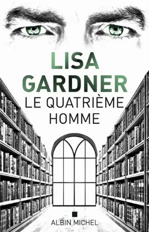 Lisa Gardner - Le quatrième homme